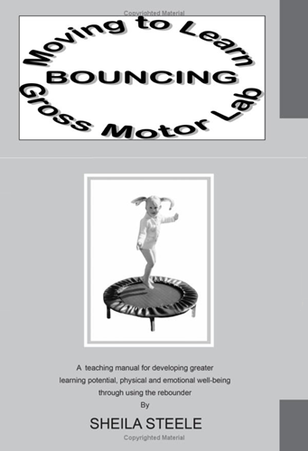 Moving To Learn - Bouncing Gross Motor Lab by Sheila Steele Book
